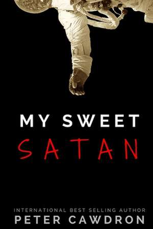 My Sweet Satan de MR Peter Ronald Cawdron