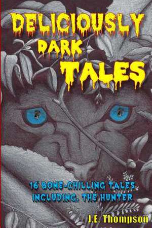 Deliciously Dark Tales de J. E. Thompson