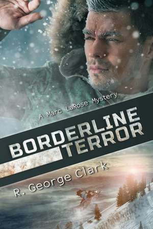 Borderline Terror de R. George Clark