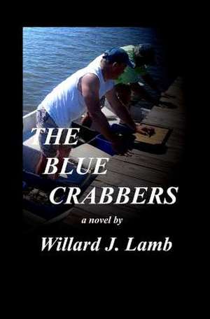 The Blue Crabbers de Willard J. Lamb