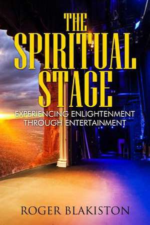 The Spiritual Stage de Roger Blakiston