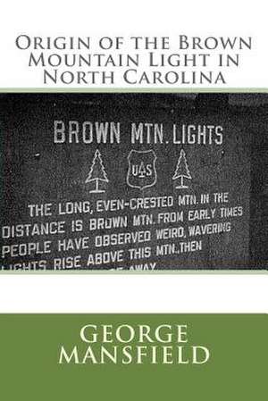 Origin of the Brown Mountain Light in North Carolina de George Rogers Mansfield