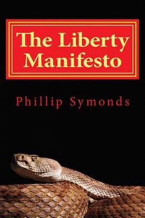 The Liberty Manifesto de MR Phillip Symonds