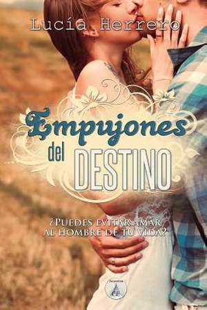 Empujones del Destino de Lucia Herrero