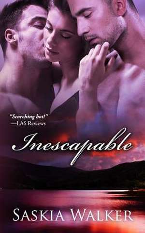 Inescapable de Saskia Walker