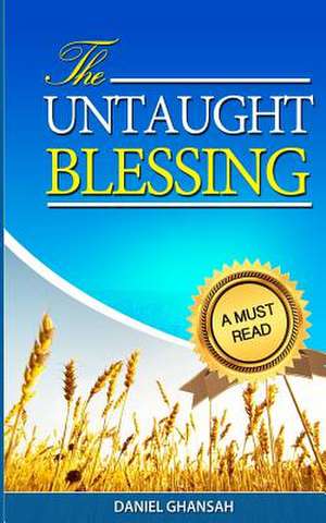 The Untaught Blessing de Daniel Ghansah