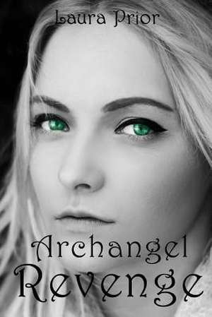 Archangel Revenge de Laura Prior