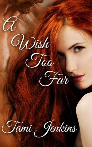 A Wish Too Far de Tami Jenkins