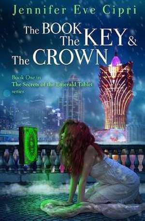 The Book, the Key and the Crown de Jennifer Eve Cipri