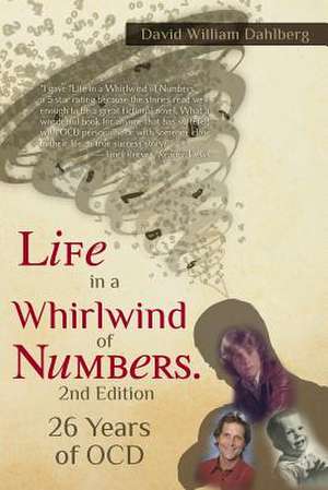 Life in a Whirlwind of Numbers. 26 Years of Ocd, 2nd Edition de David William Dahlberg