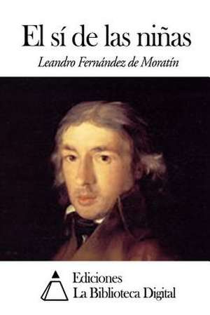 El Si de Las Ninas de Leandro Fernandez De Moratin