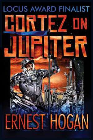 Cortez on Jupiter de Ernest Hogan