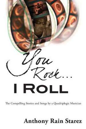 You Rock...I Roll de Anthony Rain Starez