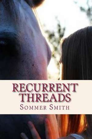 Recurrent Threads de Sommer N. Smith