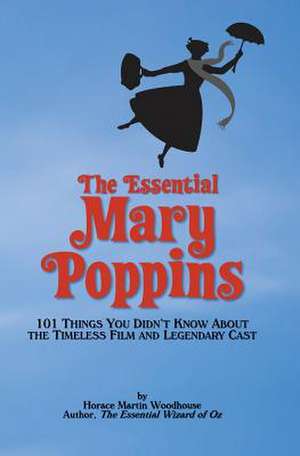 The Essential Mary Poppins de Woodhouse, Horace Martin