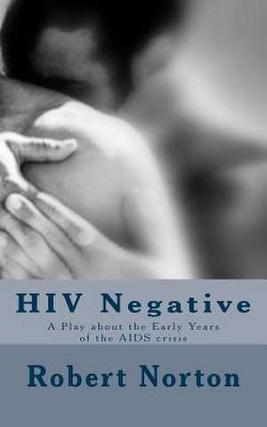 HIV Negative de Robert Norton