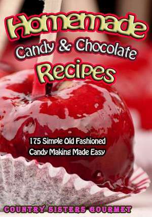 Homemade Candy & Chocolate Recipes de Country Sisters Gourmet