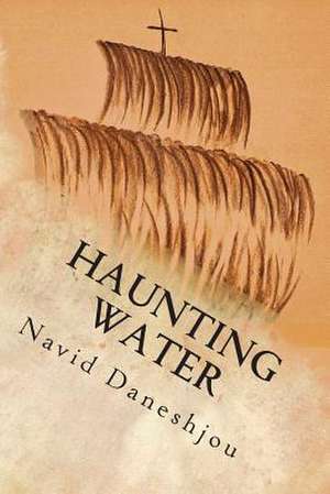 Haunting Water de MR Navid Daneshjou