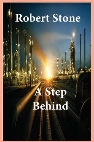 A Step Behind de Robert Stone