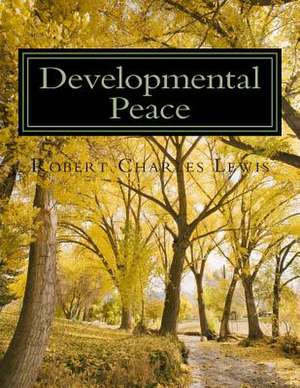 Developmental Peace de Robert Charles Lewis