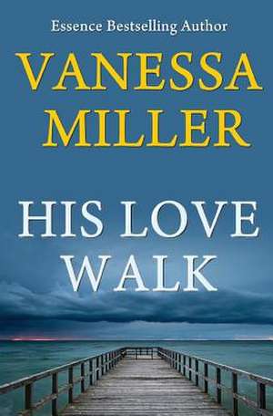 His Love Walk de Vanessa Miller