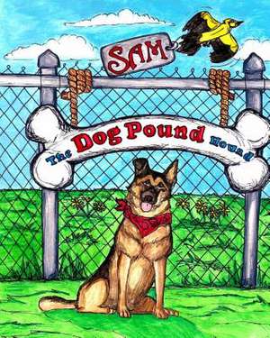 Sam the Dog Pound Hound de Donna Watkins