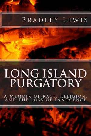 Long Island Purgatory de Bradley Lewis