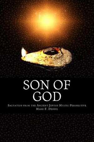 Son of God de Mark F. Dennis