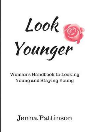 Look Younger de Jenna Patterson