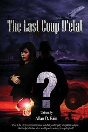 The Last Coup D' Etat de MR Allan D. Bain