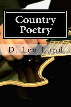 Country Poetry de D. Leo Lund