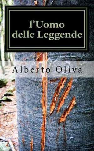 L'Uomo Delle Leggende de Alberto Oliva