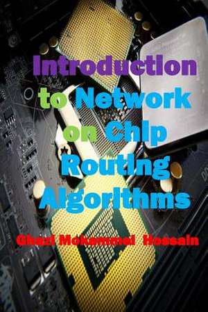 Introduction to Network on Chip Routing Algorithms de Ghazi Mokammel Hossain