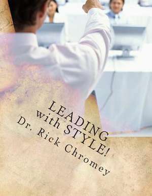 Leading with Style! de Dr Rick Chromey