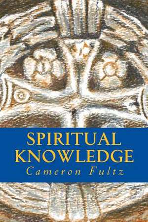 Spiritual Knowledge de Cameron Fultz