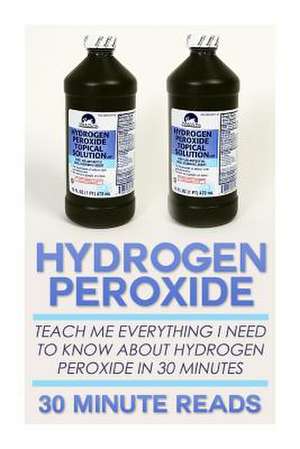 Hydrogen Peroxide de 30 Minute Reads