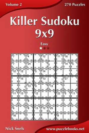 Killer Sudoku 9x9 - Easy - Volume 2 - 270 Puzzles de Nick Snels