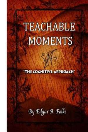 Teachable Moments de Edgar A. Folks