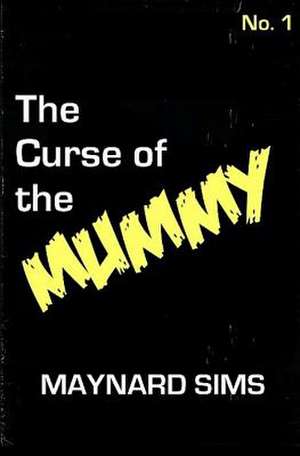 The Curse of the Mummy de Maynard Sims