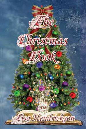 The Christmas Book de Lisa Hendrickson