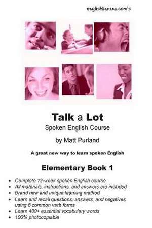 Talk a Lot Elementary Book 1 de Matt Purland