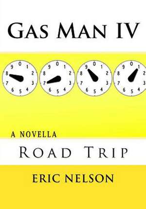 Gas Man IV de Eric G. Nelson