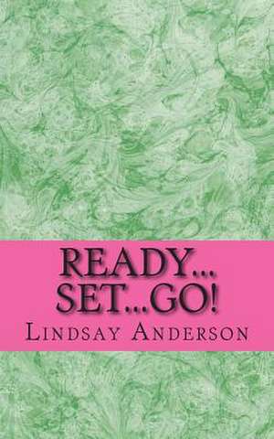 Ready...Set...Go! de Lindsay Anderson