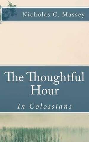 The Thoughtful Hour de Nicholas C. Massey