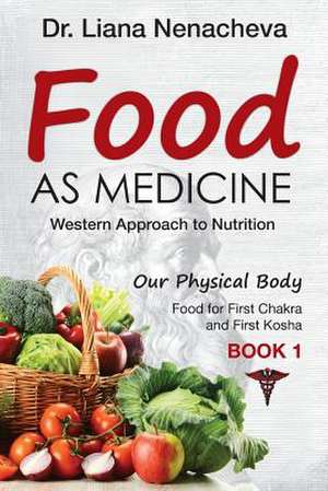 Food as Medicine de Dr Liana Nenacheva