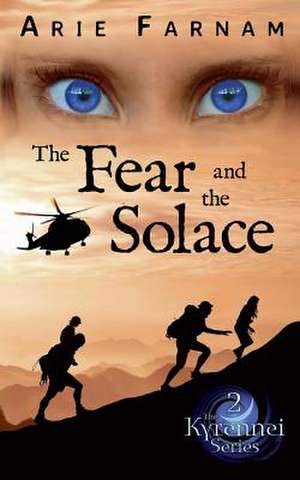 The Fear and the Solace de Arie Farnam