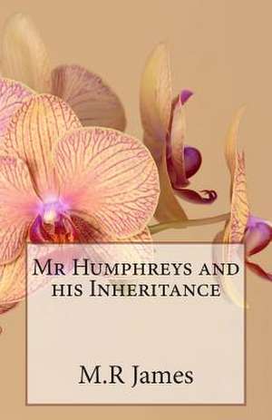 MR Humphreys and His Inheritance de M. R. James