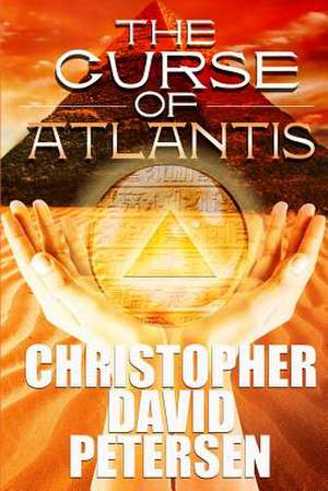 Curse of Atlantis de Christopher David Petersen