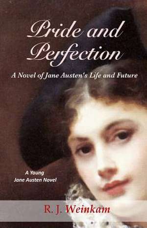 Pride and Perfection de R. J. Weinkam