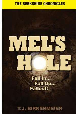 Mel's Hole de MR T. J. Birkenmeier